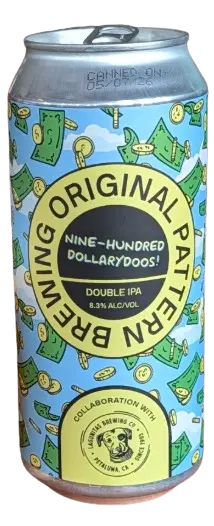 Original Pattern Brewing Company Nine-Hundred Dollarydoos!