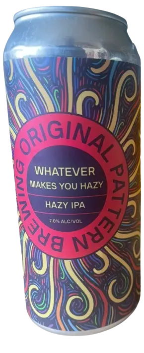 Original Pattern Brewing Company Whatever Makes You Hazy