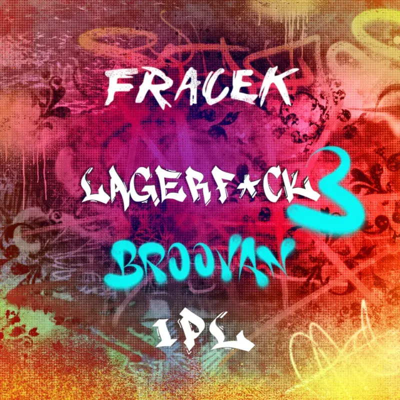 Fracek Lagerf*ck 3: Broovan