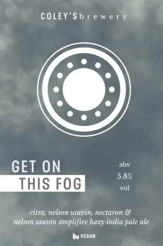 Coley's Brewing Co. Get On This Fog