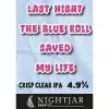 Nightjar Brew Co. Last Night the Blue Roll Saved My Life