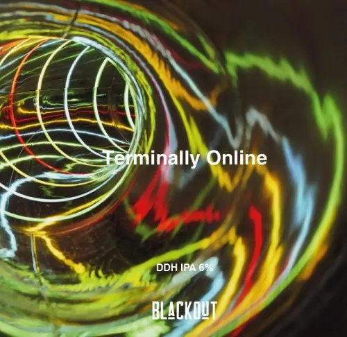 Blackout Brewing Terminally Online
