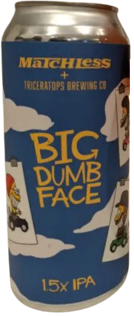Matchless Brewing Big Dumb Face