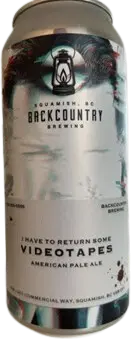 Backcountry Brewing I Have to Return Some Videotapes