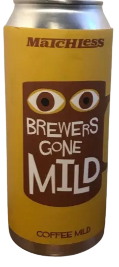 Matchless Brewing Brewers Gone Mild
