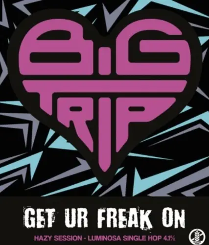 Big Trip Brewery Get Ur Freak On