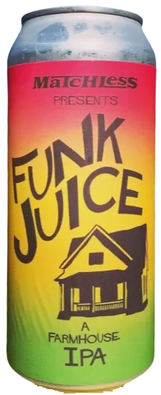Matchless Brewing Funk Juice A Farmhouse IPA