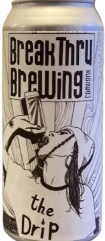 BreakThru Brewing Company The Drip