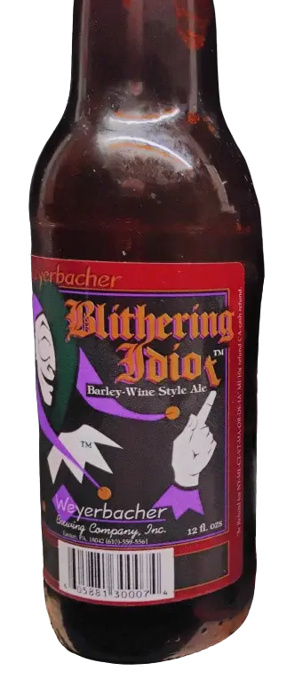 Weyerbacher Brewing Co. Blithering Idiot (2005)