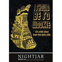 Nightjar Brew Co. I Should Be So Wookie