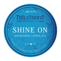 Milestone Brewery Shine On