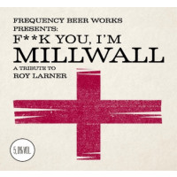 Frequency Beer Works F**k you I'm Millwall
