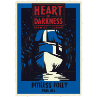Heart of Darkness Brewery Pitiless Folly