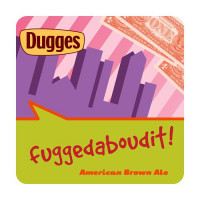 Dugges Bryggeri Fuggedaboudit!