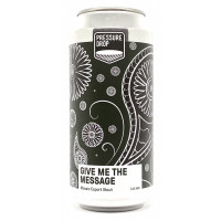Pressure Drop Brewing Give Me The Message