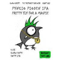 Bragdy Twt Lol Pretty Fly for a Magpie (Pyncio Pioden IPA)