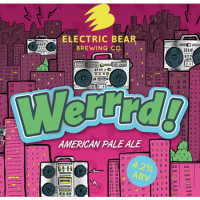 Electric Bear Brewing Co Werrrd!