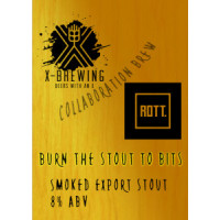 X-Brewing Burn The Stout To Bits