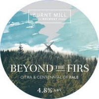 Burnt Mill Brewery Beyond The Firs - Columbus & Centennial