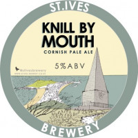 St. Ives Brewery Knill by Mouth
