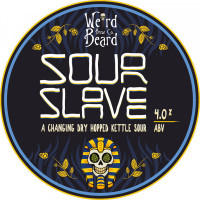 Weird Beard Brew Co. Sour Slave