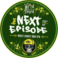 Weird Beard Brew Co. The Next Episode