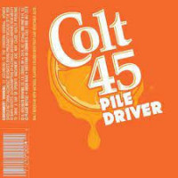 Colt 45 Malt Liquor Colt 45 Pile Driver