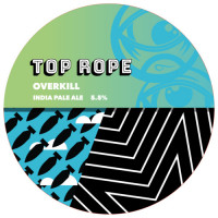 Top Rope Brewing Overkill