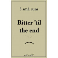 3 små rum Bitter 'til the End