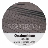 Dig Brew Co On Aluminium