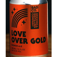 BAD Co. - Brewing & Distilling Company Love Over Gold