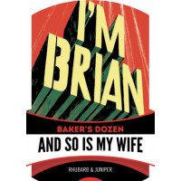 Baker's Dozen Brewing Co. I'm Brian and So Is My Wife