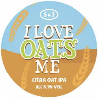 S43 Brewery I Love Oats Me