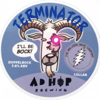 Ad Hop Brewing Terminator - I'll Be Bock!