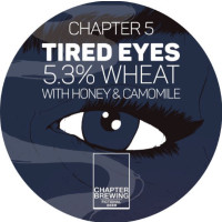 Chapter Brewing 5 Tired Eyes