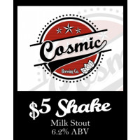 Cosmic Brewing Co. $5 Shake
