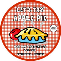 Mad Dog Brewing Co. Let's Try Apple Pie