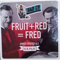 BAD Co. - Brewing & Distilling Company Fruit + Red = Fred