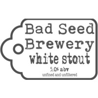 Bad Seed Brewery White Stout