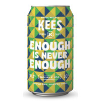 Brouwerij Kees Enough Is Never Enough - 2021 Edition (Chinook and Amarillo)