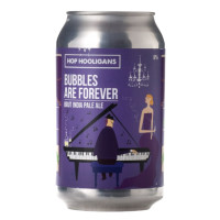 Hop Hooligans Bubbles Are Forever