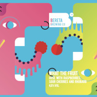 Bereta Brewing Co. What the Fruit!? - Raspberries, Sour Cherries, Rhubarb