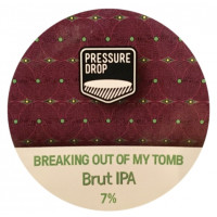 Pressure Drop Brewing Breaking Out Of My Tomb