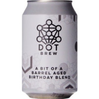 Dot Brew A Bit of A Barrel Aged Birthday Blend