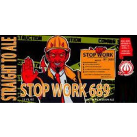Straight to Ale Stop Work 689