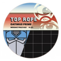 Top Rope Brewing Oatimus Prime
