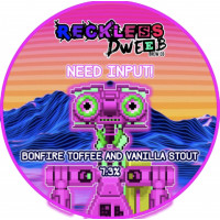 Reckless Dweeb Brew Co. Need Input!