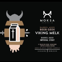 Moksa Brewing Company Barrel Aged Beer Geek Viking Melk