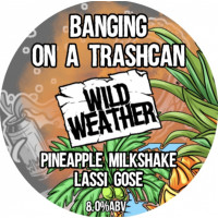 Wild Weather Ales Banging On A Trashcan