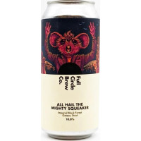 Full Circle Brew Co All Hail The Mighty Squeaker